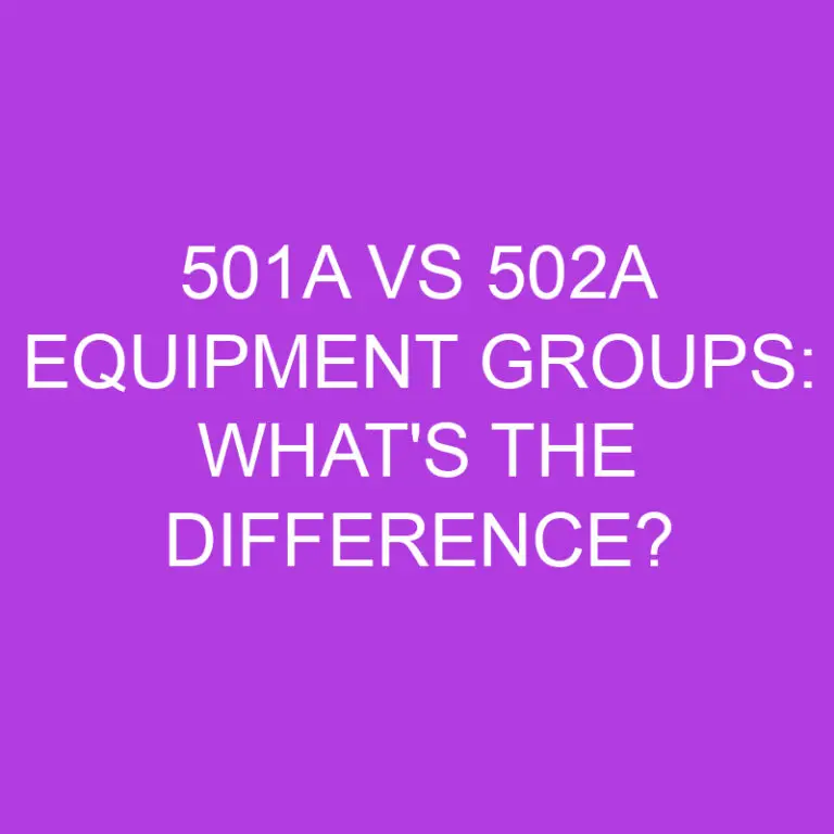 501a Vs 502a Equipment Groups: What’s The Difference?