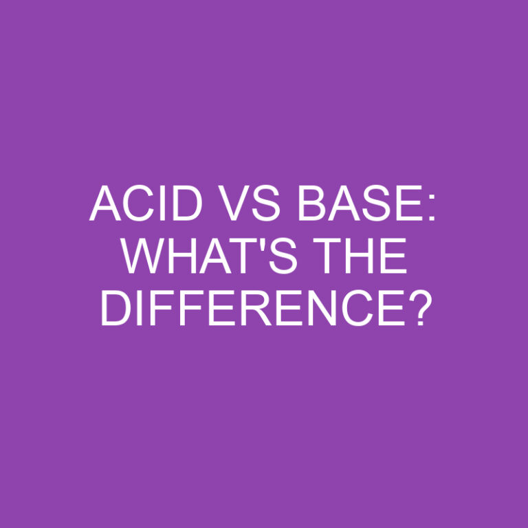 Acid Vs Base: What’s the Difference?