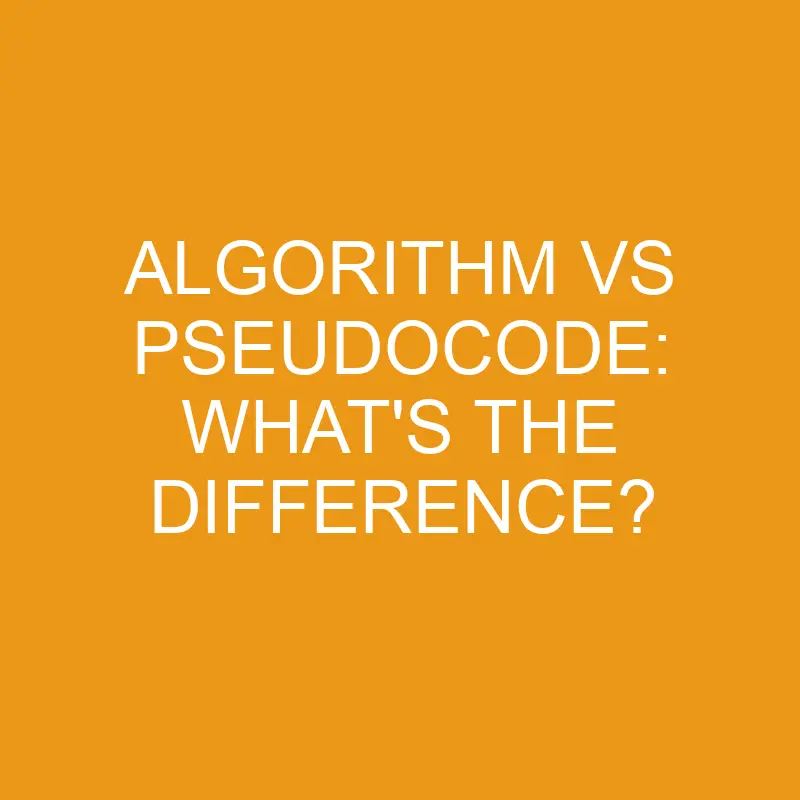 algorithm vs pseudocode whats the difference 4600