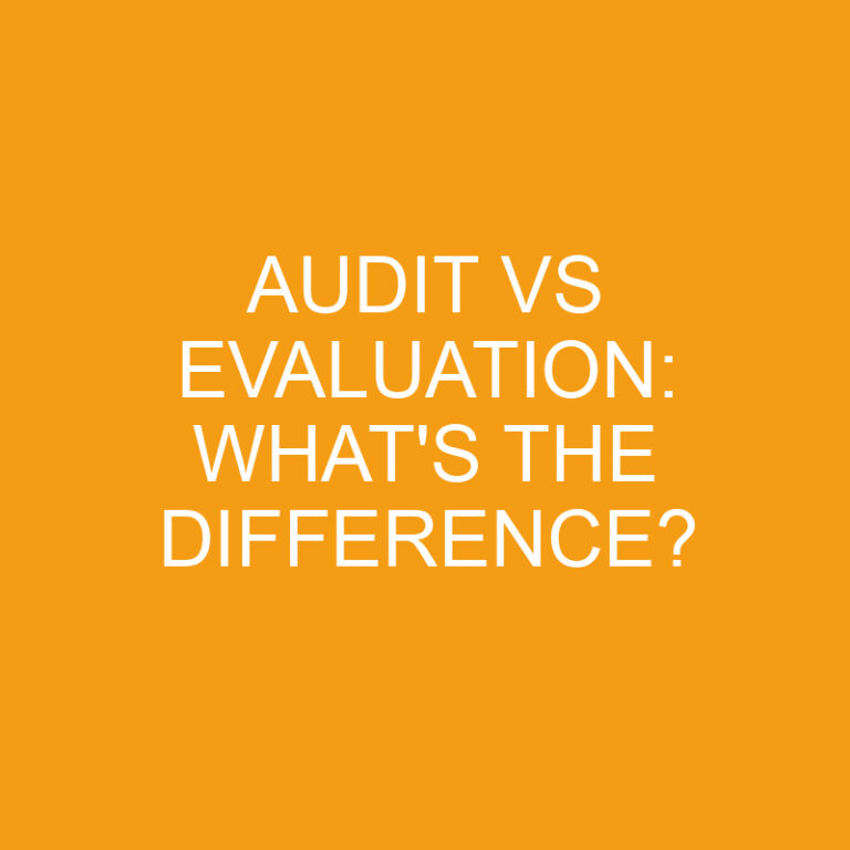 Audit Vs Evaluation: What’s the Difference?