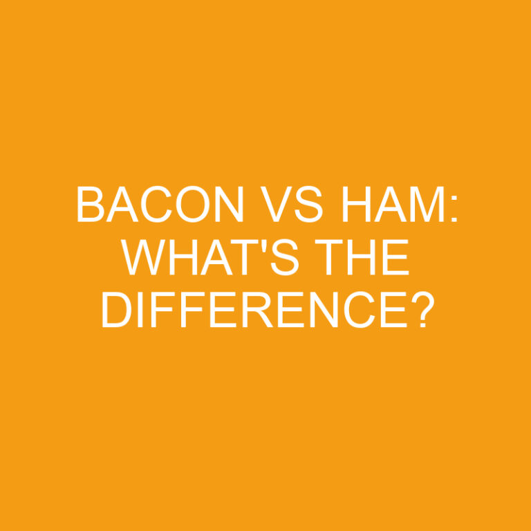 Bacon Vs Ham: What’s the Difference?