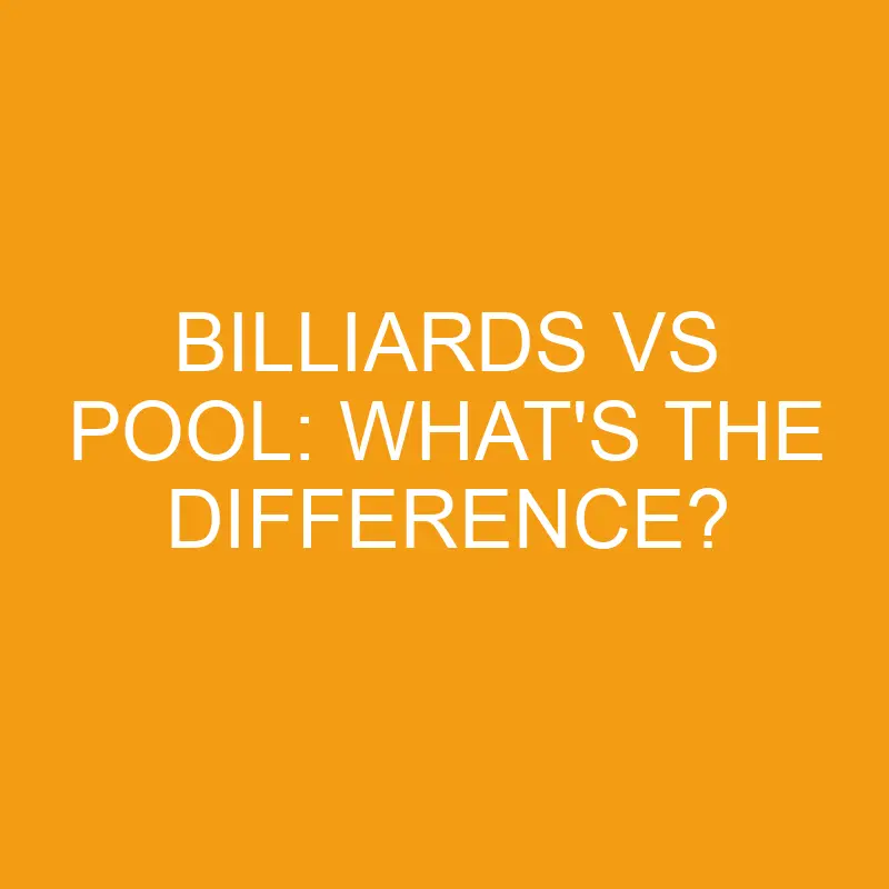 billiards vs pool whats the difference 3286