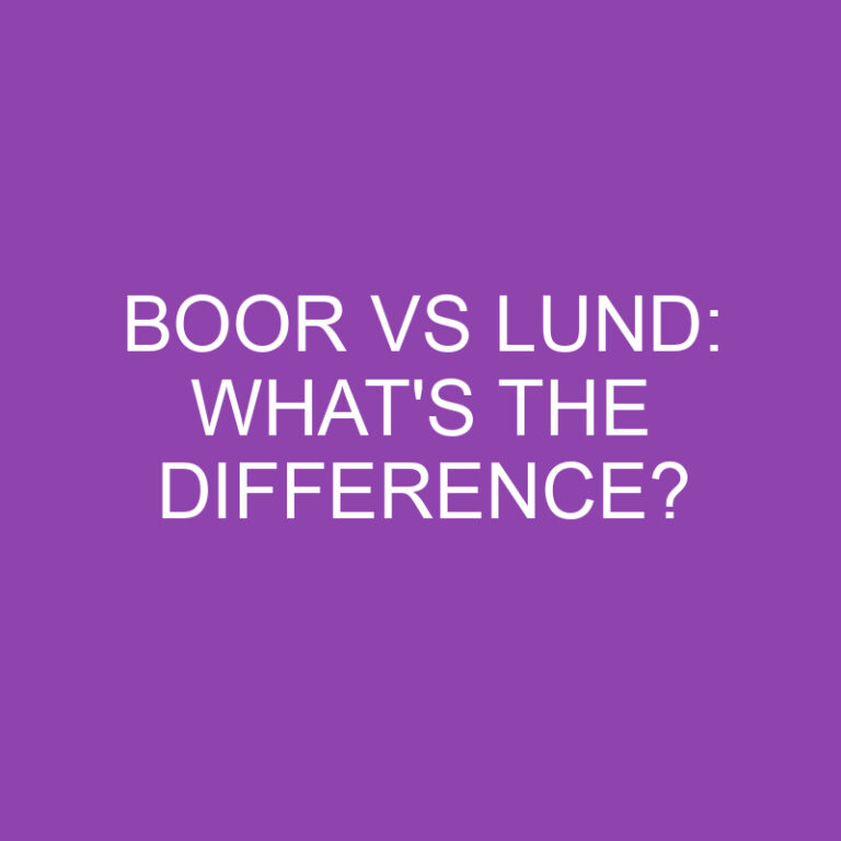 Boor Vs Lund: What’s The Difference?