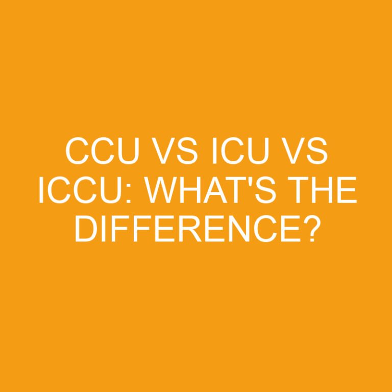 CCU Vs ICU Vs ICCU: What’s the Difference?