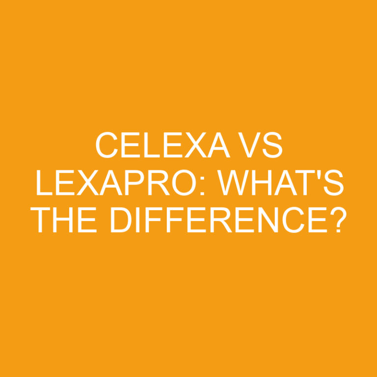 Celexa Vs Lexapro: What’s the Difference?