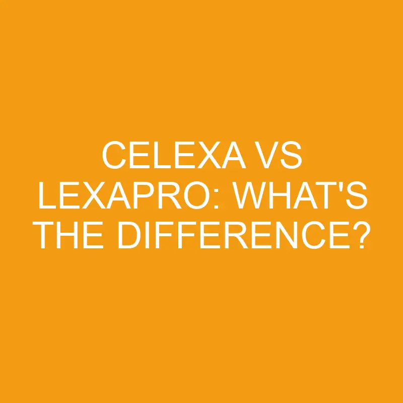 celexa vs lexapro whats the difference 3294