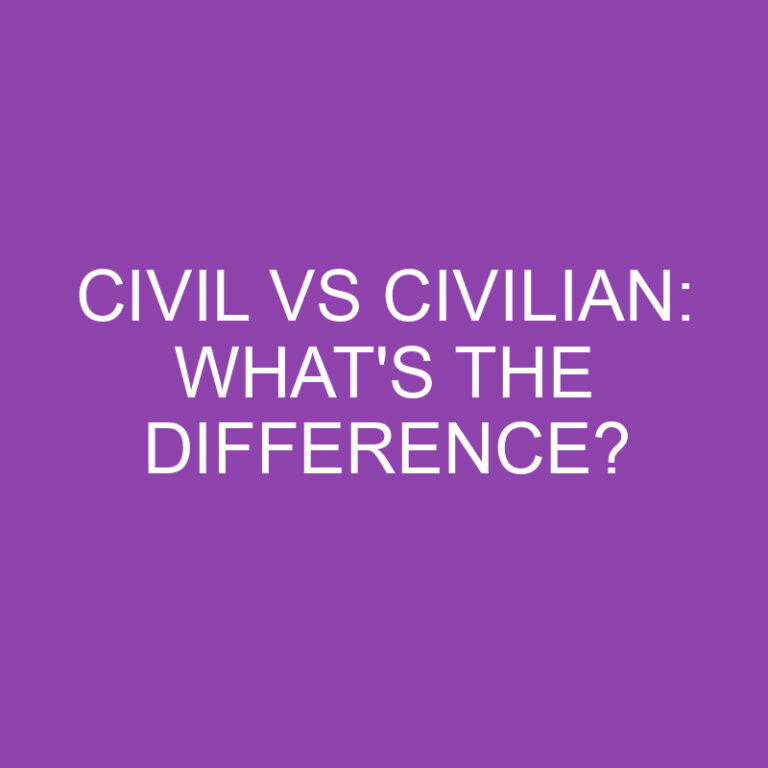 Civil Vs Civilian: What’s The Difference?