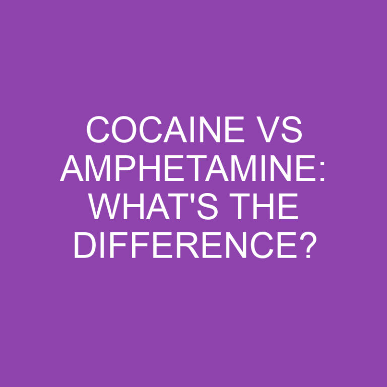 Cocaine Vs Amphetamine: What’s the Difference?