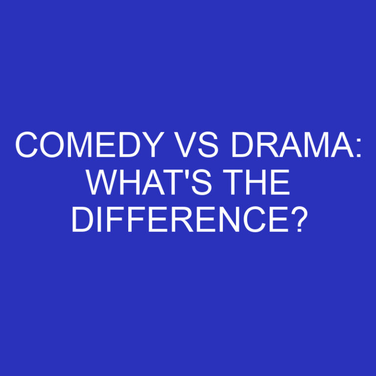 Comedy Vs Drama: What’s The Difference?