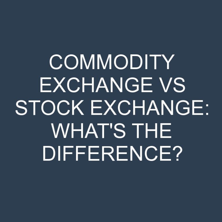 Commodity Exchange Vs Stock Exchange: What’s the Difference?