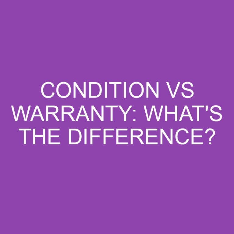 Condition Vs Warranty: What’s the Difference?