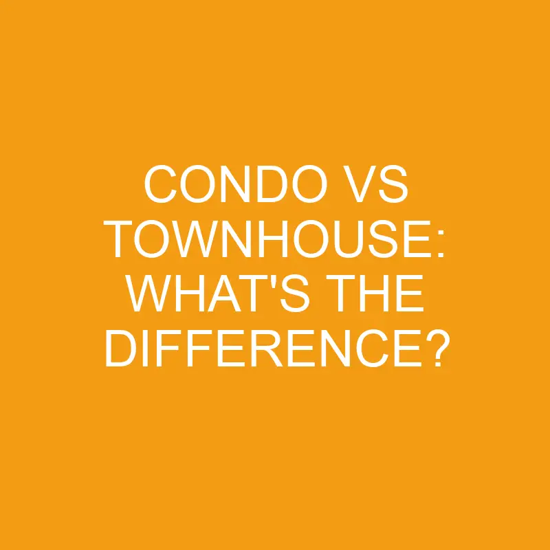 condo vs townhouse whats the difference 3293