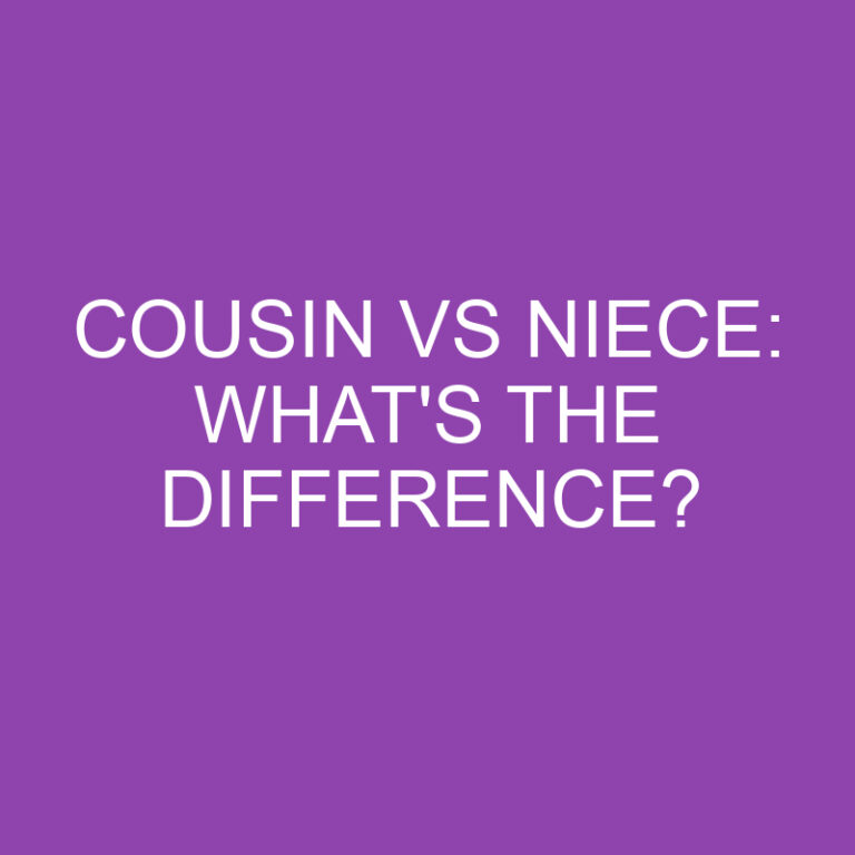 Cousin Vs Niece: What’s The Difference?