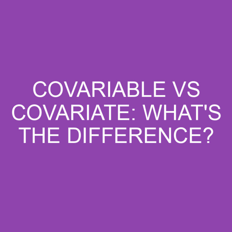 Covariable Vs Covariate: What’s The Difference?