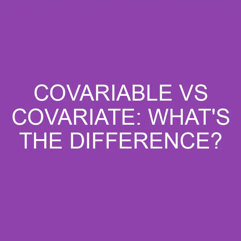 covariable vs covariate whats the difference 4116