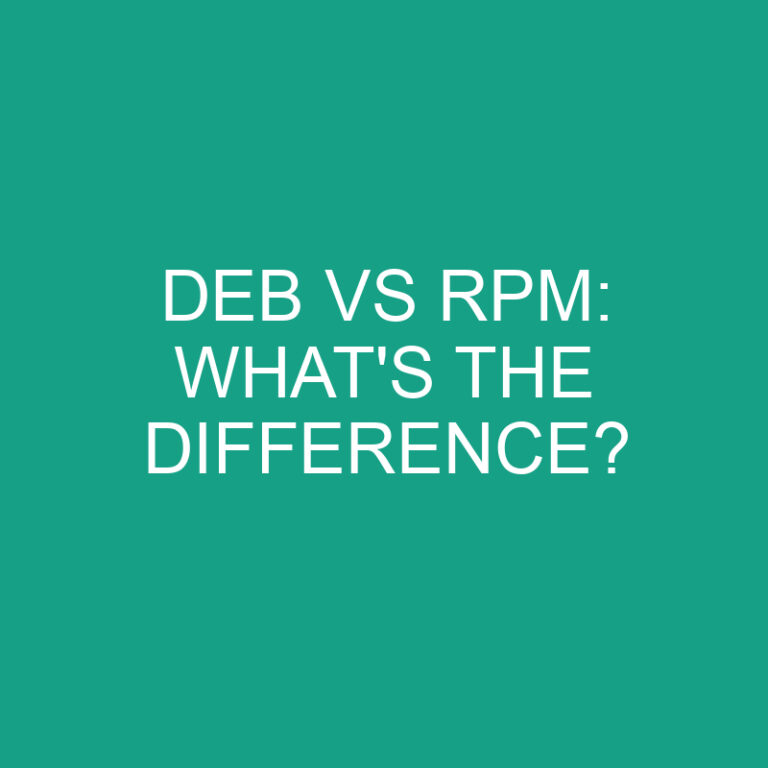 Deb Vs Rpm: What’s the Difference?