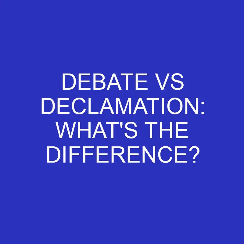 debate vs declamation whats the difference 4718