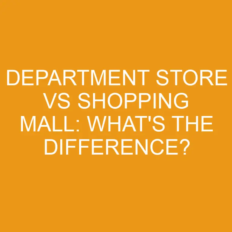 Department Store vs Shopping Mall: What’s The Difference?