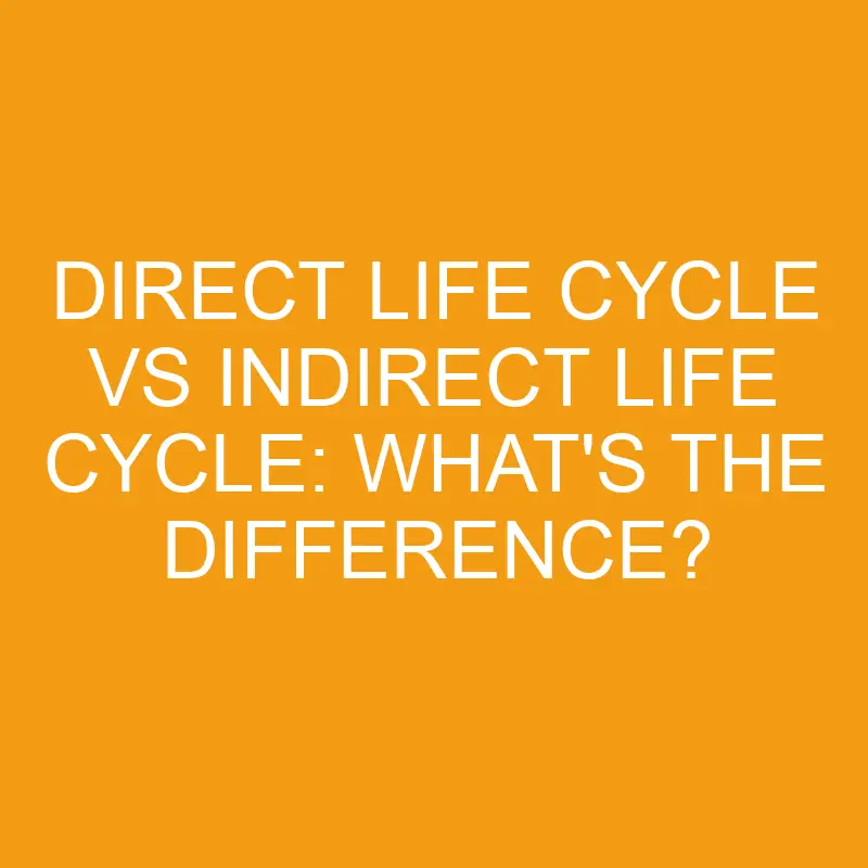 direct life cycle vs indirect life cycle whats the difference 2808