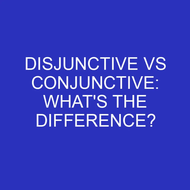 Disjunctive Vs Conjunctive: What’s The Difference?