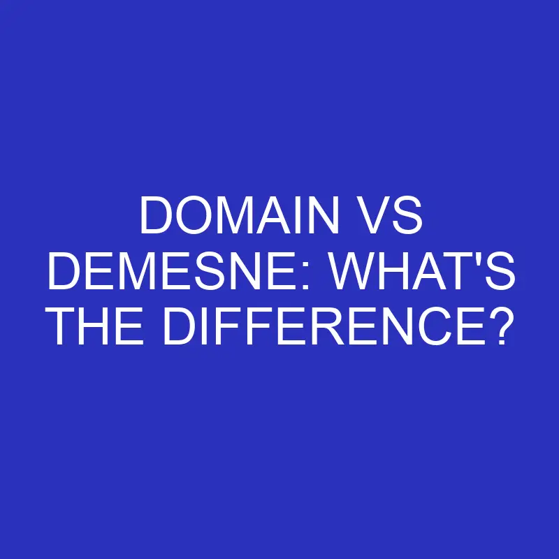 domain vs demesne whats the difference 4588