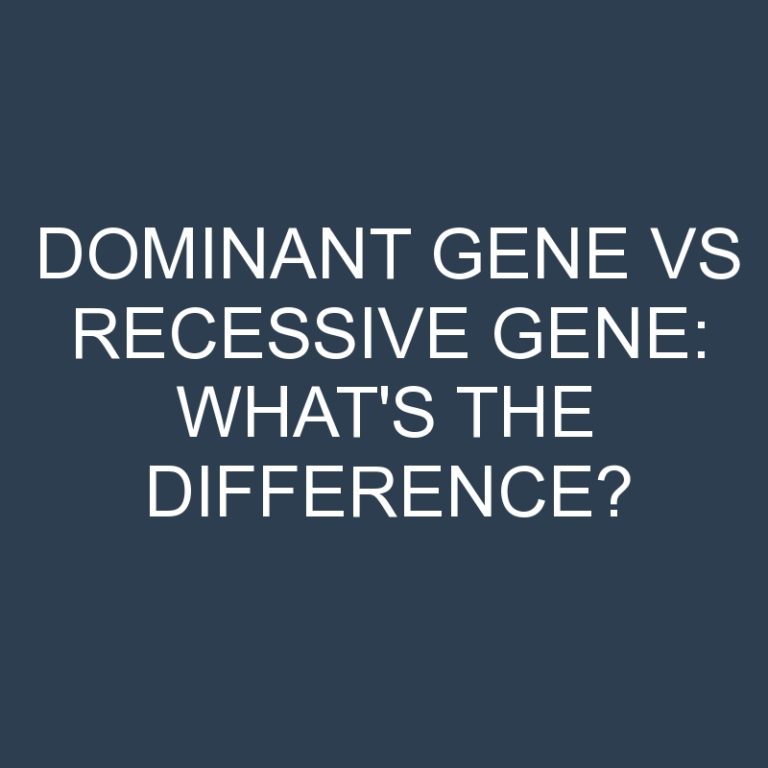 Dominant Gene Vs Recessive Gene: What’s the Difference?