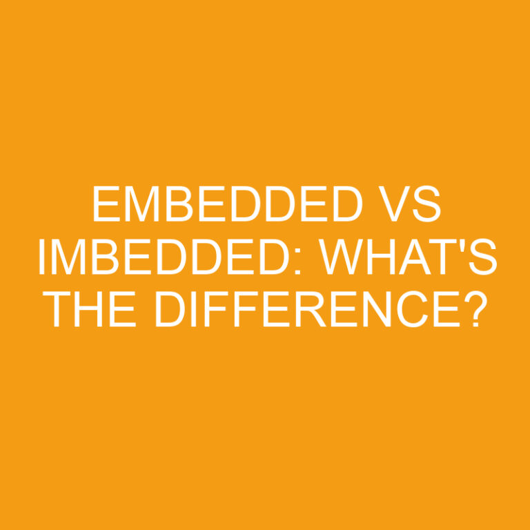 Embedded Vs Imbedded: What’s The Difference?