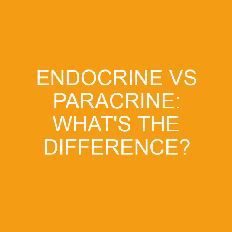 Endocrine Vs Paracrine: What’s The Difference?