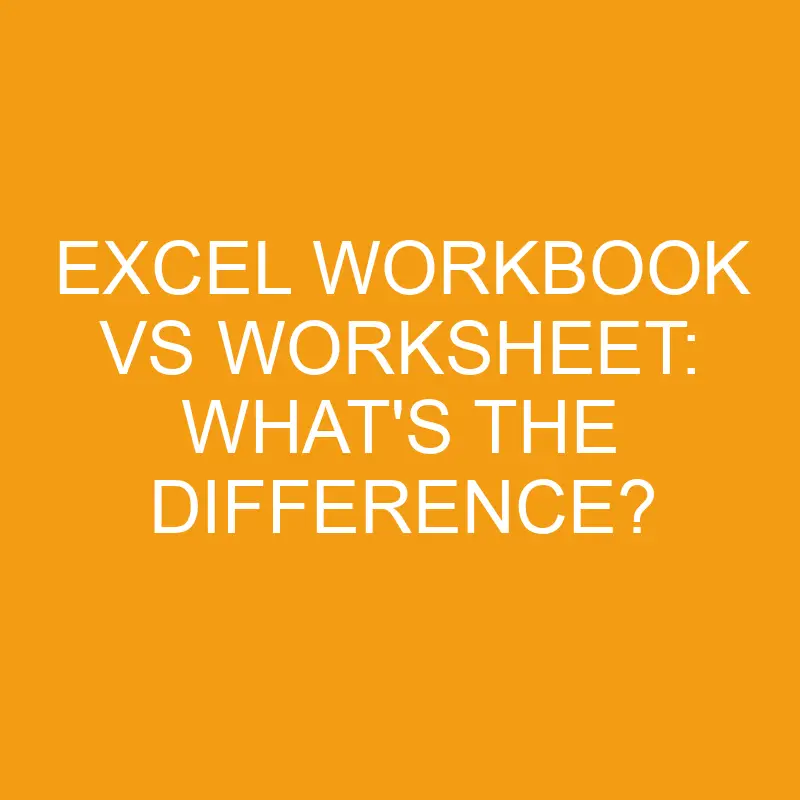 excel workbook vs worksheet whats the difference 2809