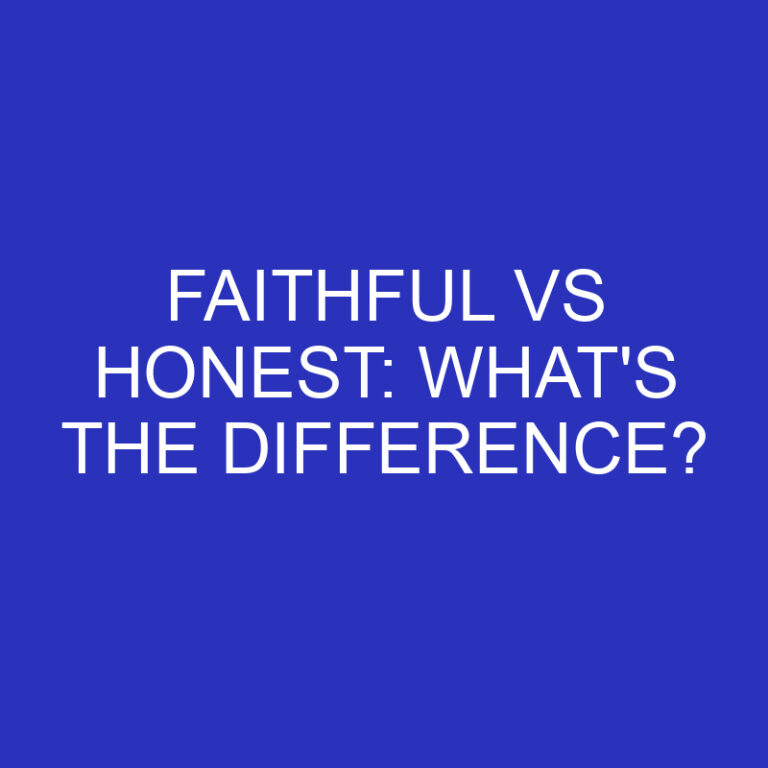 Faithful Vs Honest: What’s The Difference?
