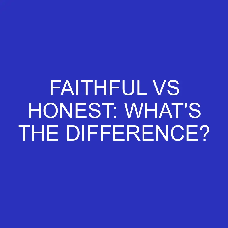 faithful vs honest whats the difference 4727