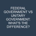 Federal Government Vs Unitary Government: What's The Difference ...