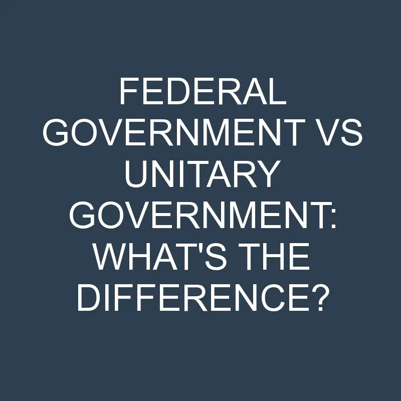 federal government vs unitary government whats the difference 1997 1