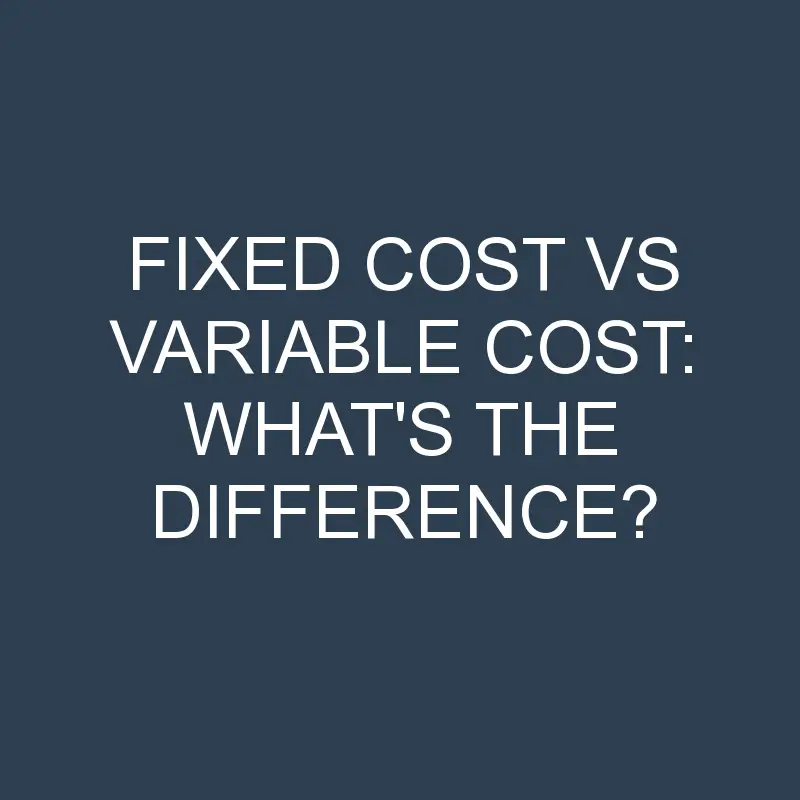 fixed cost vs variable cost whats the difference 1971 1