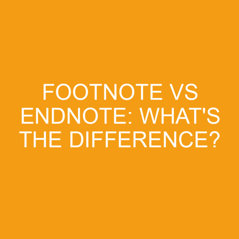 Footnote Vs Endnote: What’s the Difference?
