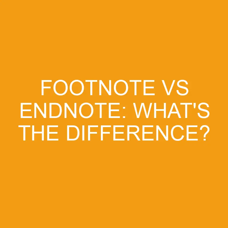 footnote vs endnote whats the difference 3247