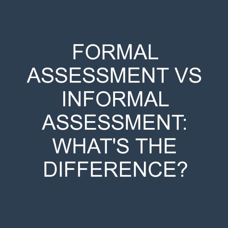 Formal Assessment Vs Informal Assessment: What’s the Difference?
