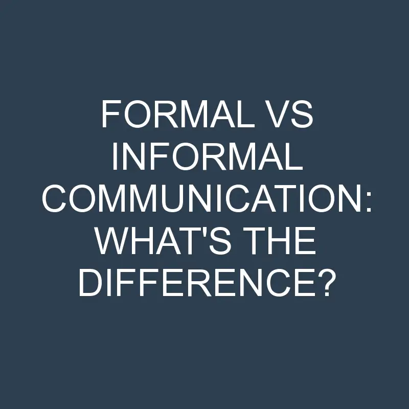 formal vs informal communication whats the difference 1989 1