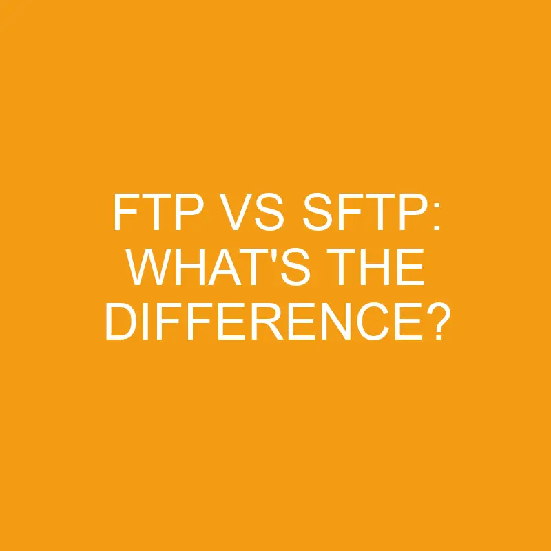 ftp vs sftp whats the difference 3245