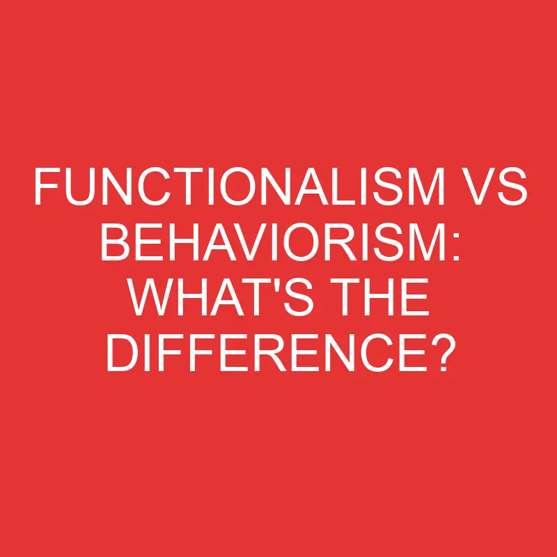 functionalism vs behaviorism whats the difference 2778