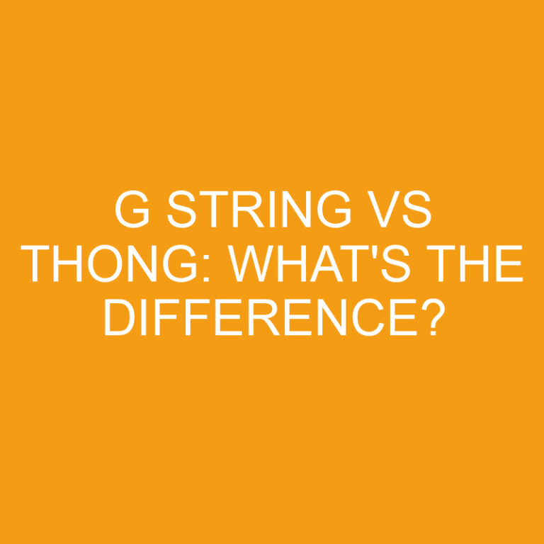 G String Vs Thong: What’s the Difference?