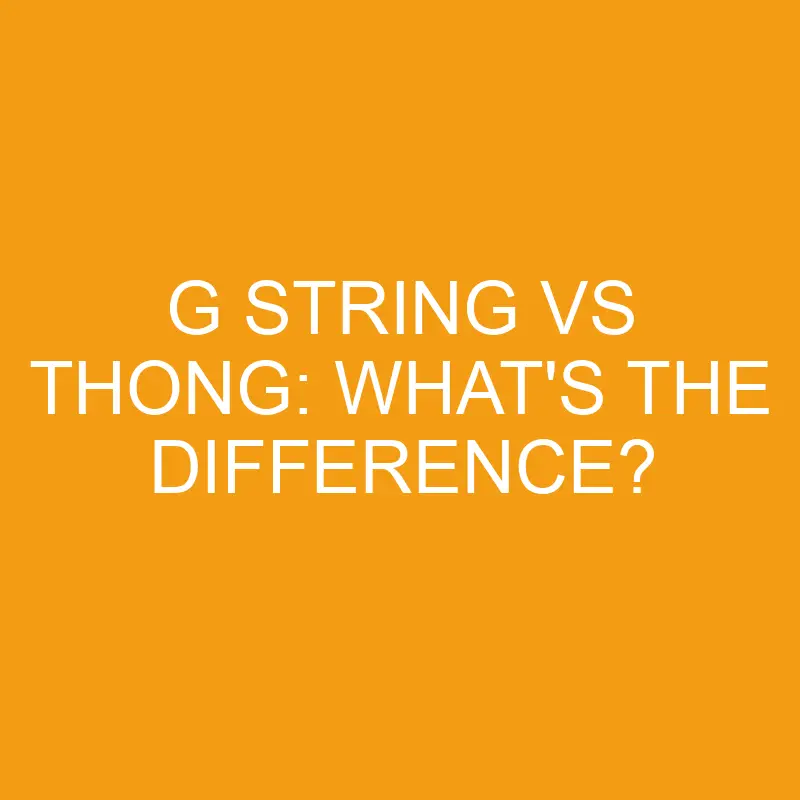 g string vs thong whats the difference 3236