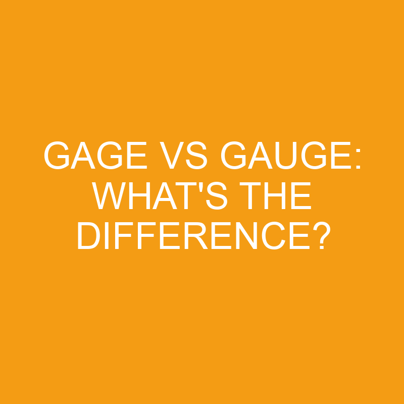 gage vs gauge whats the difference 3290
