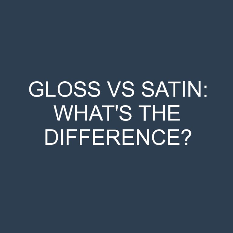 Gloss Vs Satin: What’s the Difference?