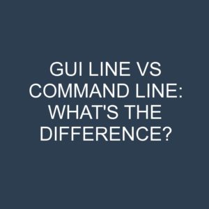 GUI Line Vs Command Line: What's The Difference? » Differencess