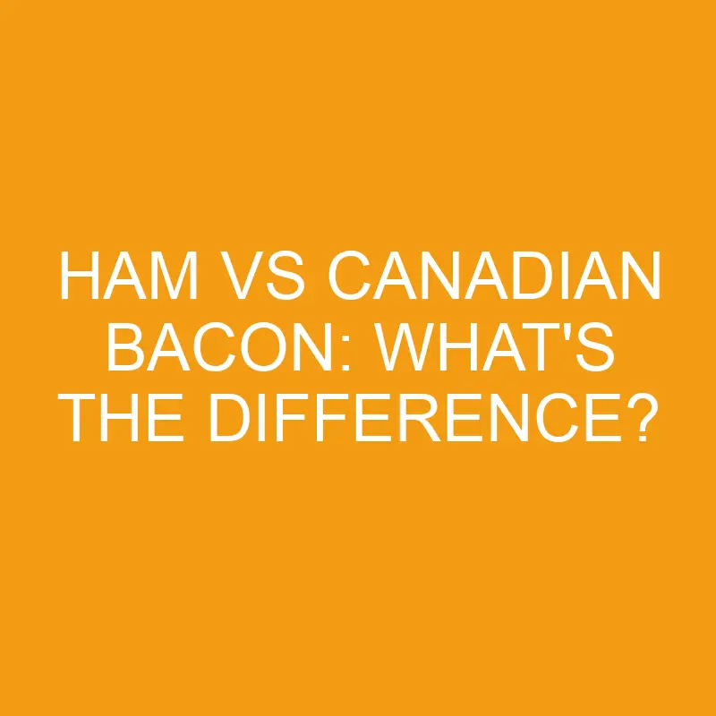 ham vs canadian bacon whats the difference 3277
