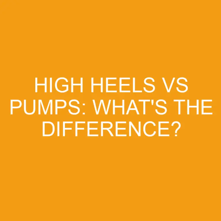 High Heels Vs Pumps: What’s the Difference?