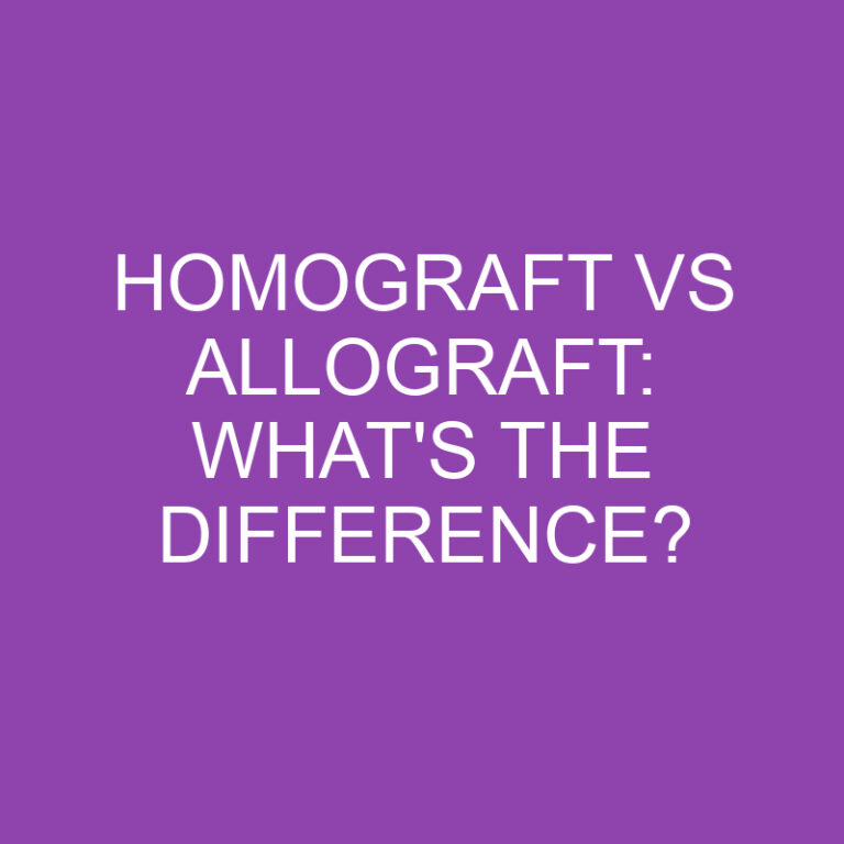 Homograft Vs Allograft: What’s The Difference?