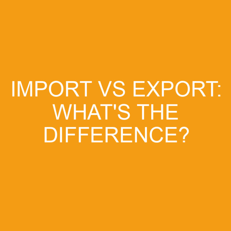 Import Vs Export: What’s the Difference?