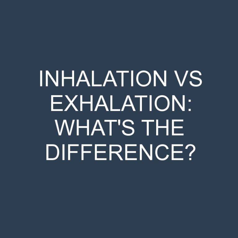 Inhalation Vs Exhalation: What’s the Difference?